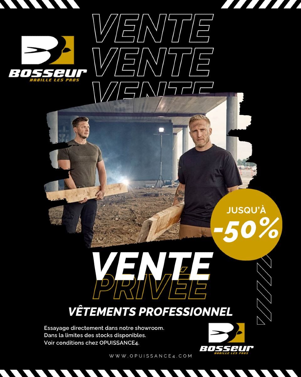 🚨 VENTES PRIVÉES chez OPUISSANCE4 🚨
Jusqu’à -50% sur une sélection de vêtements pros BOSSEUR !
👖 Pantalons, vestes, chaussures, accessoires… tout pour équiper les pros à prix réduits 💥

📍 Essayage et vente dans notre showroom à Sausheim
📆 Offre valable jusqu’à épuisement des stocks

📲 Feuilletez le catalogue complet en slider ➡️

📞 Une question ? Besoin d’un conseil ?
Contactez-nous au 03.89.57.44.23 ou par mail à communication@opuissance4.com